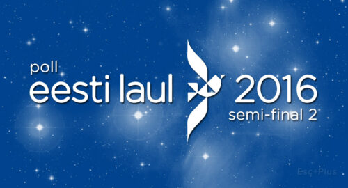 Estonia: Eesti Laul 2016 – Semifinal 2 (vota en nuestro sondeo)