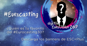 ¿Quién es tu favorito del #Eurocasting30? Descarga los Banner de apoyo
