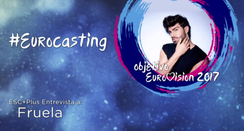#Eurocasting30, Entrevista Fruela: “Para mi Eurovisión seria un objetivo cumplido que tengo desde pequeño”