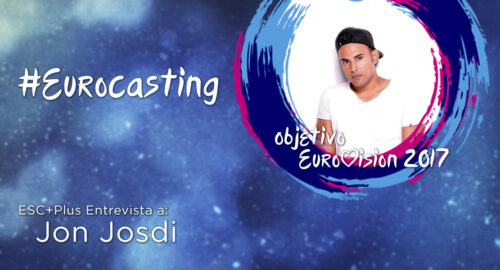 #Eurocasting30: Entrevista a Jon Josdi: “Eurovisión es un trampolín del que quiero saltar”
