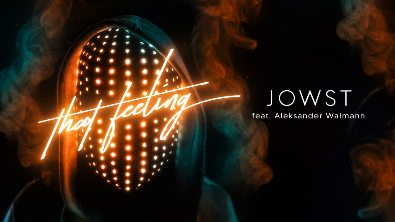 Ya puedes escuchar «That Feeling» el nuevo tema de JOWST y Aleksander Walmann