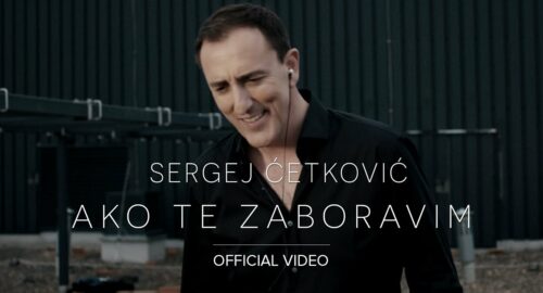 Montenegro: Sergej Ćetković publica el videoclip de “Ako Te Zaboravim”