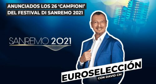 Confirmados los 26 participantes Campioni del Festival di SanRemo 2021 | EuroSelección (3×15)
