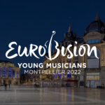 ¡Llegó el momento! Esta noche, Gran Final del Festival de Eurovisión de Jóvenes Músicos 2022