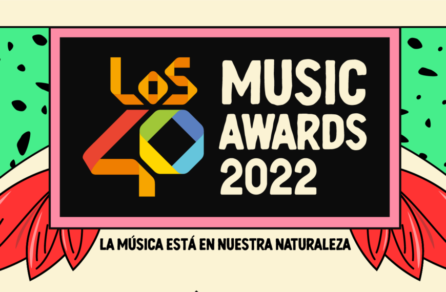 LOS40 Music Awards 2022 ya están aquí: conoce los confirmados, nominados, como ver la gala…