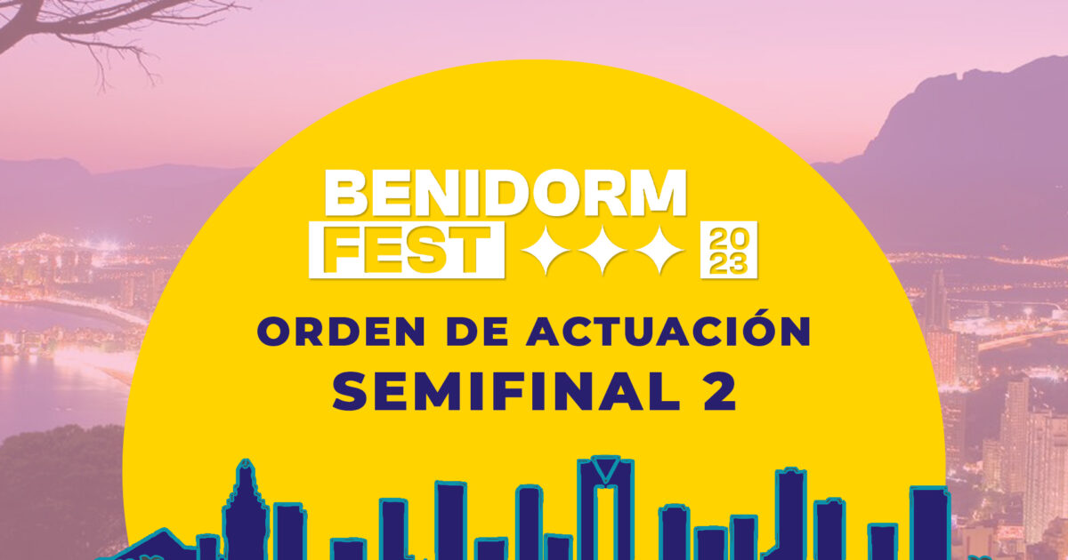Presentado el orden de actuación de la segunda semifinal del Benidorm Fest 2023