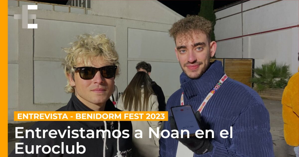 Entrevista a Noan: “Quedarme a las puertas es un elogio. Me gusta mucho el Benidorm Fest”