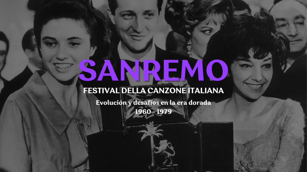 La historia del Festival de Sanremo: evolución y desafíos en la era dorada (1960 – 1979)