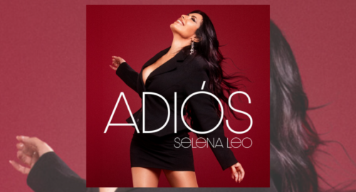 Selena Leo lanza su nuevo single «Adiós» con un claro mensaje